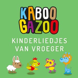 Kinderliedjes Van Vroeger - KABOOGAZOO