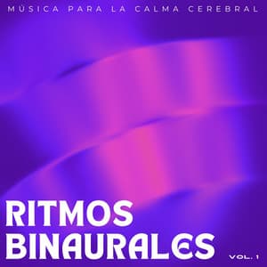 Ritmos Binaurales: Música Para La Calma Cerebral Vol. 1 - Latidos Binaurales Entretenimiento de Ondas Cerebrales