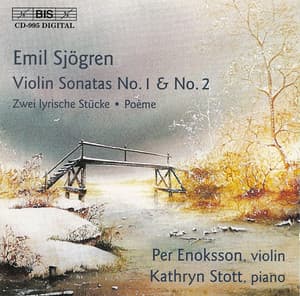 Sjogren: Violin Sonatas Nos. 1 in G Minor and 2 in E Minor - Emil Sjögren