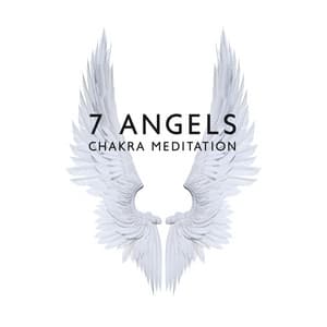 7 Angels Chakra Meditation: Angelic Healing Music to Balance & Activate Chakras, Cleansing of Negativity, Spiritual Connection - Hannah Mary
