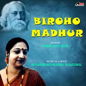 Biroho Madhur - Indrani Sen
