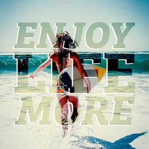 Enjoy Life More - Dj Bahama