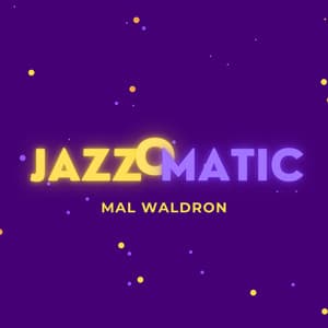 JazzOmatic - Mal Waldron