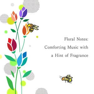 Floral Notes: Comforting Music with a Hint of Fragrance - Animal Piano Lab