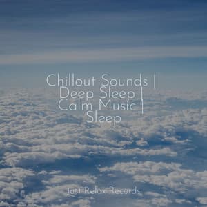 Chillout Sounds | Deep Sleep | Calm Music | Sleep - ASMR HD