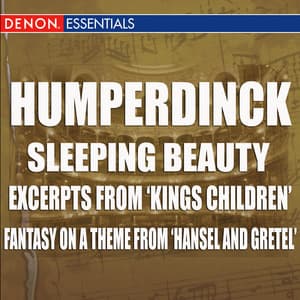 Humperdinck - Sleeping Beauty - Excerpts From 'Kings Children' - Fantasy On A Theme From 'Hansel And Gretel' - Engelbert Humperdinck