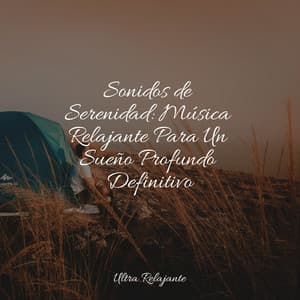 Sonidos de Serenidad: Música Relajante Para Un Sueño Profundo Definitivo - Ioga