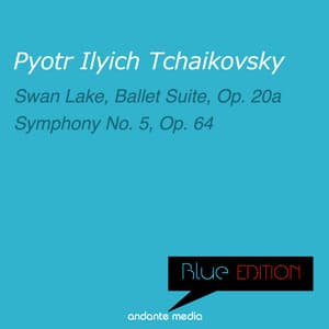 Blue Edition - Tchaikovsky: Swan Lake Suite, Op. 20a - Pyotr Ilyich Tchaikovsky