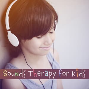 Sounds Therapy for Kids - Child Therapy Music Collection