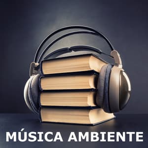 Música Ambiente - Musica Para Estudiar Academy