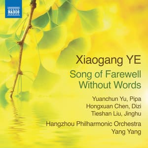 Xiaogang Ye: Song of Farewell Without Words, Op. 61B - Xiaogang Ye