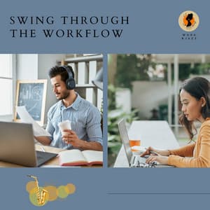 Swing Through the Workflow - Work & Jazz