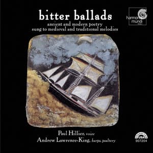 Bitter Ballads: Ancient and Modern Poetry Sung to Medieval and Traditional Melodies - Paul Hillier