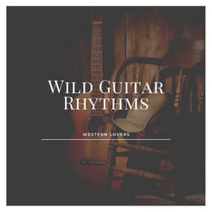 Wild Guitar Rhythms - Western Lovers