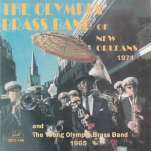The Olympia Brass Band of New Orleans 1971 and the Young Olympia Brass Band 1965 - Olympia Brass Band