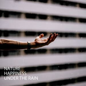 Nature: Happiness Under The Rain - ASMR Anonymous
