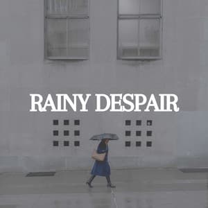 Rainy Despair - Natural Rain Sounds for Sleeping