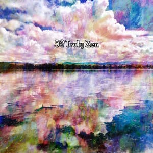 52 Truly Zen - Entspannungsmusik
