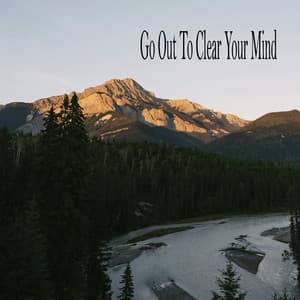 Go Out To Clear Your Mind - Sleeping Music