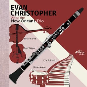 Art of the New Orleans Trio - Evan Christopher