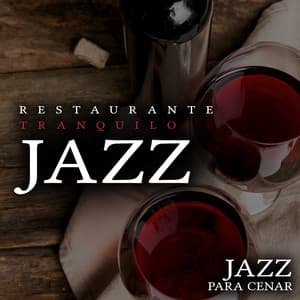 Restaurante Tranquilo Jazz - Jazz para Cenar