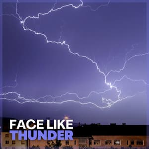 Face Like Thunder - Sounds Of Nature : Thunderstorm, Rain