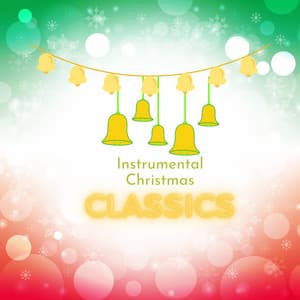Golden Yuletide Eve - Instrumental Christmas Classics