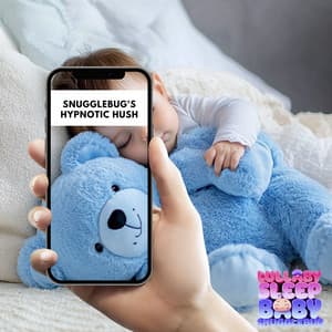 Snugglebug's Hypnotic Hush - Lullaby Sleep Baby Snugglebug