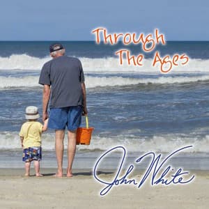 Through the Ages - John White
