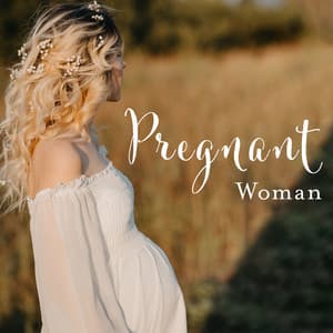 Pregnant Woman: Good Sleep, Healthy Pregnancy, Unwind Time - Nature Music Pregnancy Academy