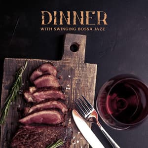 Dinner with Swinging Bossa Jazz: Eating Time with Elegant, Pleasant Music - Brunch Piano Music Zone