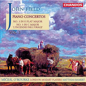 Field: Piano Concerto No. 3 & Piano Concerto No. 5 - John Field