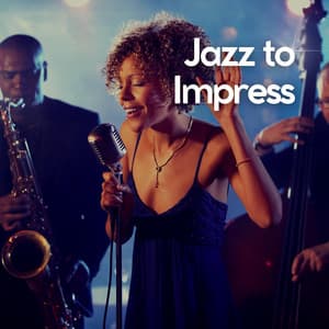 Jazz to Impress - Classic Jazz