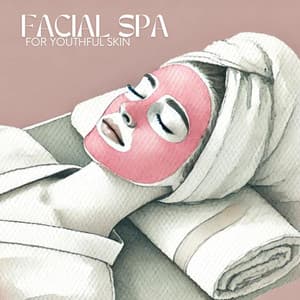 Facial Spa for Youthful Skin - Mindfulness Meditation Music Spa Maestro