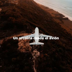 Un arcoíris desde el avión - Cheerful Instrumental Cafe Jazz