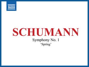 Schumann: Symphony No. 1 in B-Flat Major, Op. 38 "Spring" - Robert Schumann