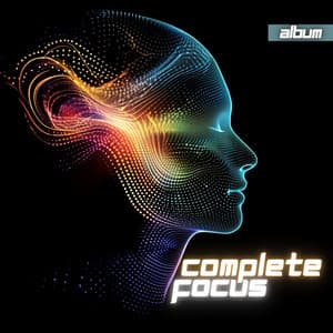 Complete Focus - Study Music For Deep Focus and Concentration - Deep Focus and Concentration