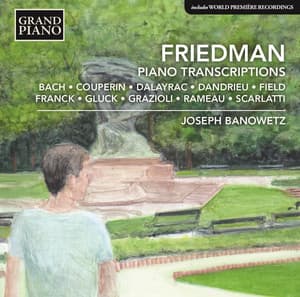 Friedman: Piano Transcriptions - Joseph Banowetz
