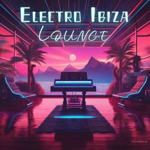 Electro Ibiza Lounge: Feel Tropical Paradise - Todays Hits