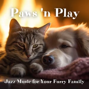 Paws 'n Play: Jazz Music for Your Furry Family - Jazz Pets Relax