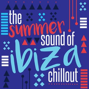 The Summer Sound of Ibiza Chillout - Café Ibiza Chillout Lounge