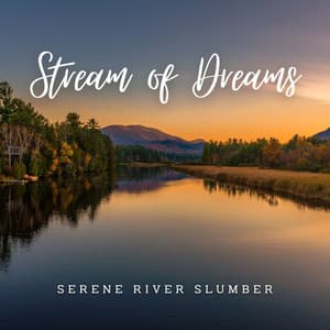 Stream of Dreams: Serene River Slumber - The Water Sleepers