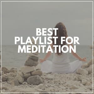 Best Playlist for Meditation - Relax Ambience