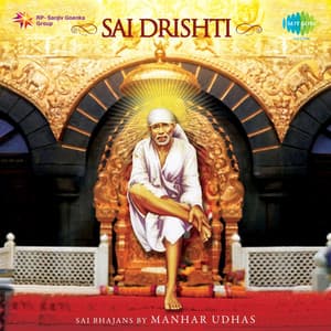 Sai Drishti - Manhar Udhas