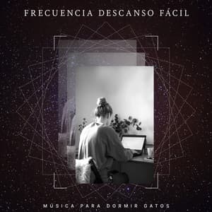 Frecuencia Descanso Fácil - Música para dormir Gatos