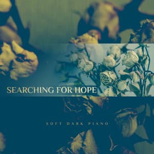 Searching for Hope: Soft Dark Piano - Philip De Blue