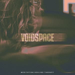 Voidspace - Meditation Healing Therapy