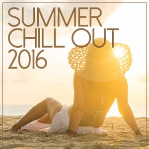 Summer Chill Out 2016 - Chill Out Lounge Cafe Essentials