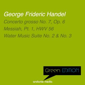 Green Edition - Handel: Concerto grosso No. 7, Op. 6 & Water Music, Suites Nos. 2 & 3 - George Frideric Handel