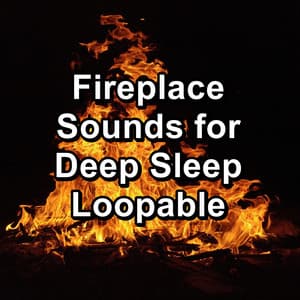 Fireplace Sounds for Deep Sleep Loopable - Yoga Club